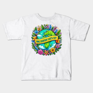 Make Every day is Earth Day Kids T-Shirt